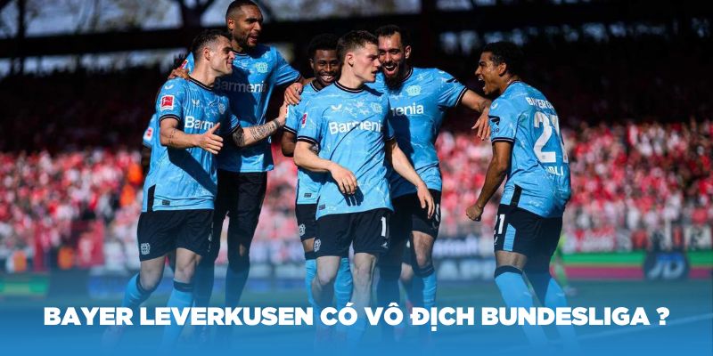 Bayer Leverkusen chắc chắn chạm tay vào chức vô địch Bundesliga