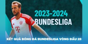 kết quả bóng đá bundesliga vòng 28