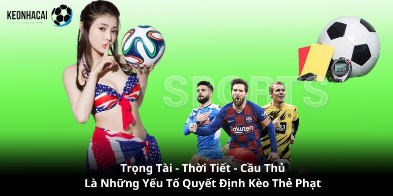 Trọng tài - cầu thủ và cả thời tiết đều quyết định đến số lượng thẻ phạt